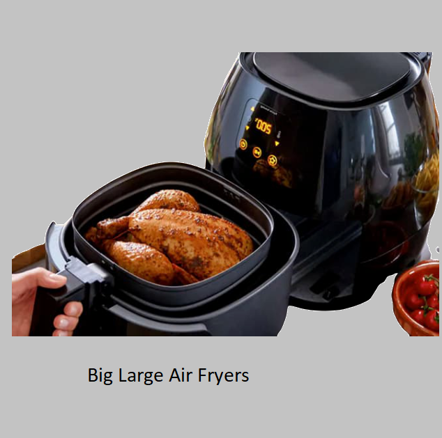 Big Large Air Fryers